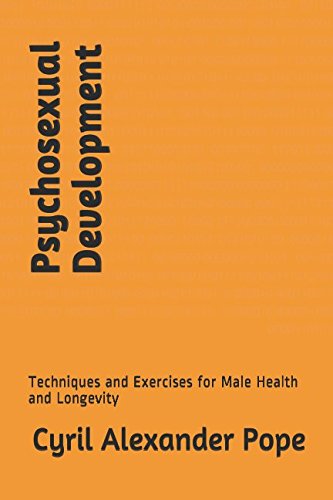 Psychosexual Development: Techniques and Exercises for Male Health and Longevity