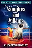 Vampires and Villains: Magical Cozy Mystery Book Club #2