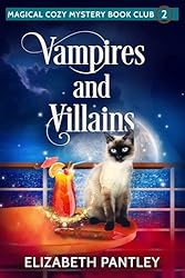 Vampires and Villains: Magical Cozy Mystery Book Club #2