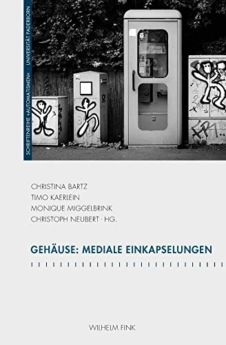 Preisvergleich Produktbild Gehäuse: Mediale Einkapselungen (Schriftenreihe des Graduiertenkollegs "Automatismen") (Schriftenreihe des Graduiertenkollegs "Automatismen")