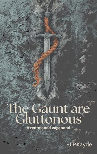 The gaunt are gluttonous: A red-maned vagabond