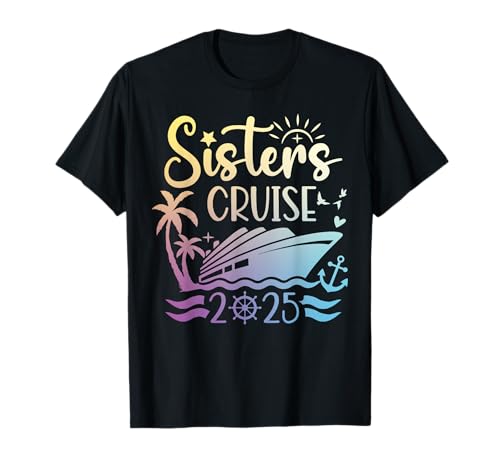Sisters Cruise 2025 Cruising Together Vacation Matching Camiseta