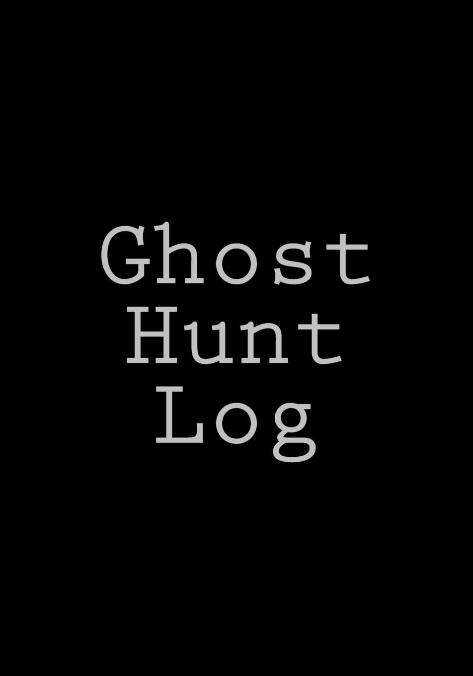 Ghost Hunt Log