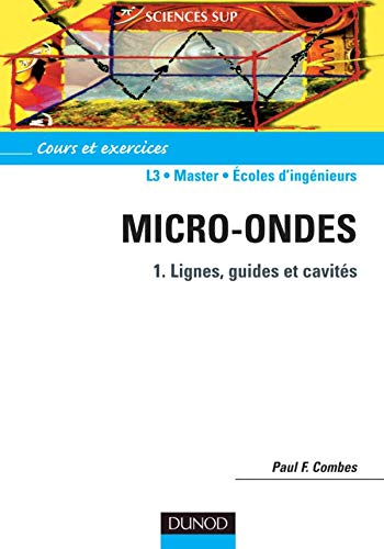 Micro-ondes - Tome 1 - Lignes, guides et cavités
