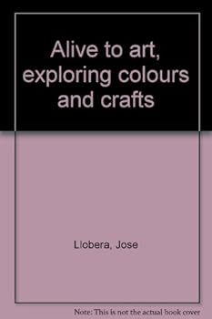 Paperback Alive to art, exploring colours and crafts Book