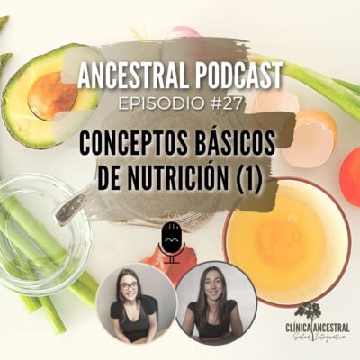 Conceptos b&aacute;sicos de Nutrici&oacute;n (1). Episodio 27. copertina