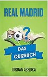 raul real madrid shirt number  Real Madrid: Das Quizbuch über die Königlichen vom Estadio Santiago Bernabéu bis Cristiano Ronaldo