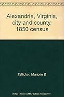 Alexandria, Virginia, city and county, 1850 census 1556130139 Book Cover