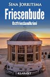 Friesenbude. Ostfrieslandkrimi - Borkum Krimi - Nordseekrimi (Mona Sander und Enno Moll ermitteln, Band 62)