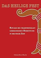 Das Heilige Fest: Rituale des traditionellen germanischen Heidentums in heutiger Zeit 3939459593 Book Cover