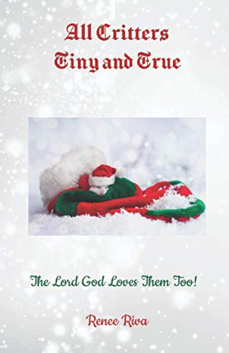 All Critters Tiny and True: The Lord God Loves Them too