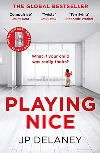 Playing Nice: The addictive, chilling and twisty thriller from the author of The Girl Before (English Edition)