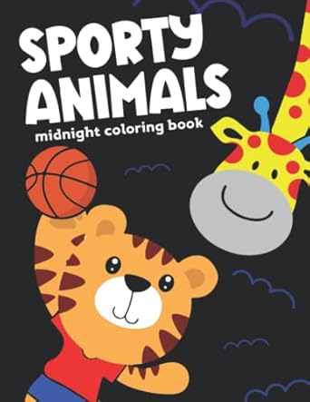 Midnight Sporty Animals Coloring Book: Cute Animal Playing Sports ...