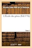  L\'École des pères. Tome 1