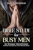 Bible Study for Busy Men: 52 Weekly Devotions To Win The Battles That Matter Most (Faith That Fits a Busy Life)