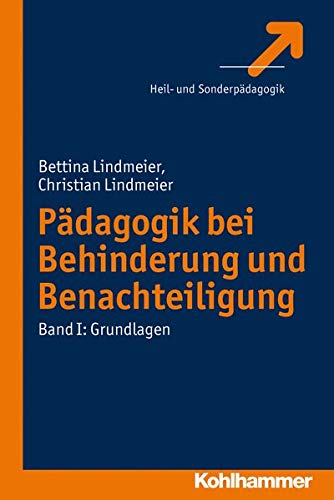 Pädagogik bei Behinderung und Benachteiligung: Band I: Grundlagen