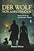 Der Wolf von Ahrensmoor (Historischer Krimi) (Geschwister Maier – historischer Krimi, Band 1)