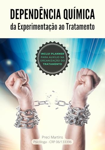 Dependência Química - da Experimentação ao Tratamento: Inclui PLANNER para auxílio na organização do
