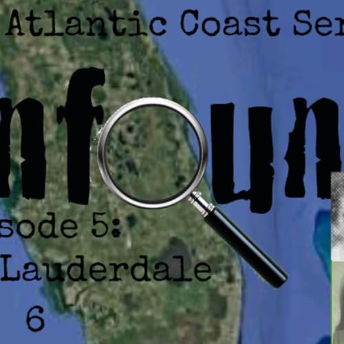 Atlantic Series Episode 5: The Ft. Lauderdale 6. Episode 581