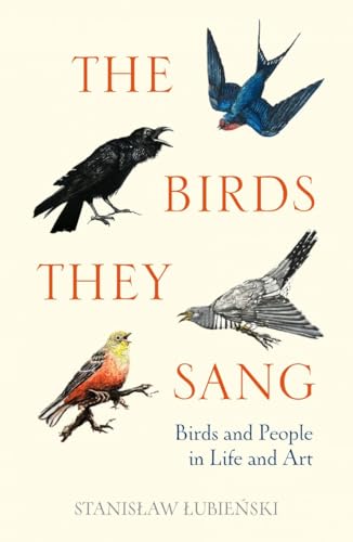 The Birds They Sang: Birds and People in Life and Art