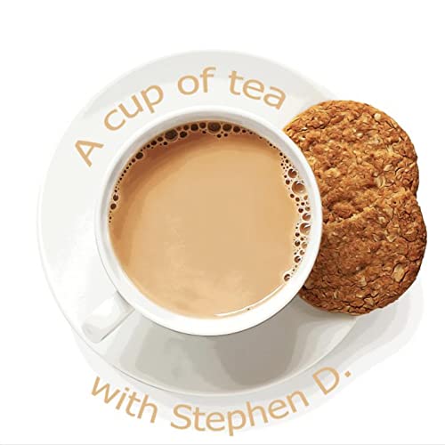 A cup of tea with Stephen D. Podcast Por Stephen Dirou arte de portada