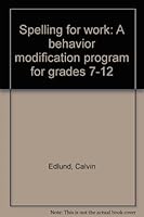 Spelling for work: A behavior modification program for grades 7-12 0878792287 Book Cover