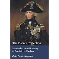 The Barker Collection - Manuscripts of and Relating to Admiral Lord Nelson