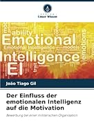 Der Einfluss der emotionalen Intelligenz auf die Motivation 620564794X Book Cover
