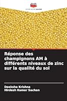 Réponse des champignons AM à différents niveaux de zinc sur la qualité du sol 6209297749 Book Cover