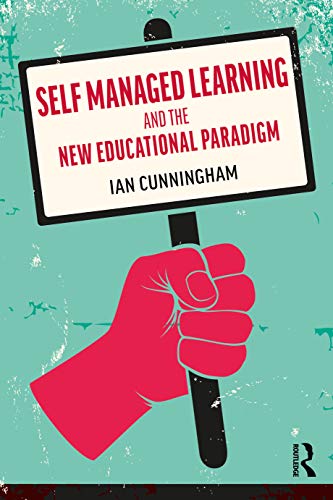 Self Managed Learning and the New Educational Paradigm view 2