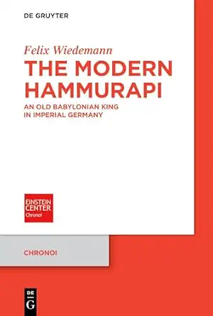 The Modern Hammurapi: An Old Babylonian King in Imperial Germany-Wow! eBook