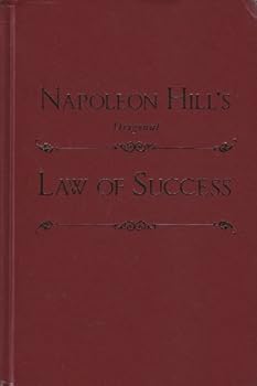 Napoleon Hill's Philosophy of Success: The 17 Original Lessons