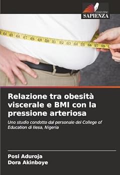 Paperback Relazione tra obesità viscerale e BMI con la pressione arteriosa [Italian] Book