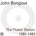 The Power Station Years 1980-1983
