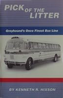 Pick Of The Litter: Greyhound's Once Finest Bus Line 0876420161 Book Cover