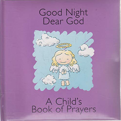 Title: Good Night Dear God A Childs Book of Prayers
