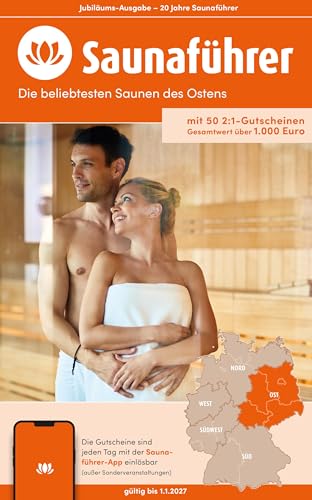 Osten Saunaführer - Die 50 beliebtesten Saunen für den Osten: mit mehr 50 2:1-Gutscheinen für Thüringen, Sachsen, Sachsen-Anhalt, Berlin und ... Die regionalen Saunaführer mit Gutscheinen)