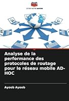 Analyse de la performance des protocoles de routage pour le réseau mobile AD-HOC 6205665816 Book Cover