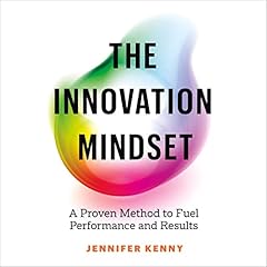 The Innovation Mindset Audiobook By Jennifer Kenny cover art
