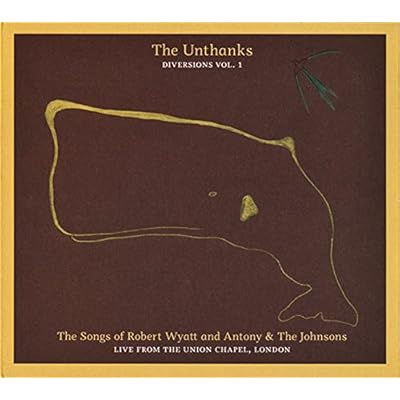 Diversions, Vol. 1: The Songs of Robert Wyatt and Antony & The Johnsons- Live from the Union Chapel, London
