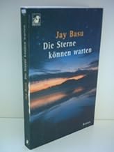 Jay Basu: Die Sterne können warten