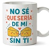 MUGFFINS Taza amistad divertida con frase No sé quesería de mí sin ti en Español | regalo original desayuno café 330 Ml 11 oz | Pareja v2