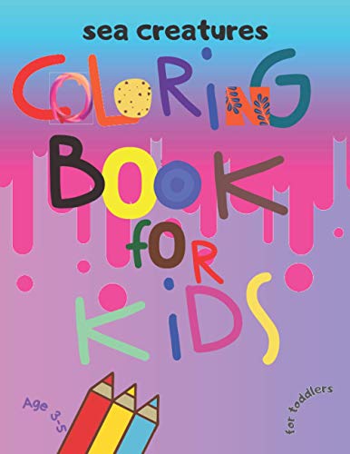 Sea Creatures Coloring Book for Kids: 20 Very Simply Pictures for the Youngest | Good for the First Time to Start Learning Coloring and Drawing