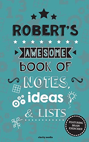 Robert's Awesome Book Of Notes, Lists & Ideas: Featuring brain exercises!
