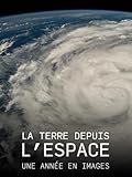  La Terre depuis l\'espace : une année en imag