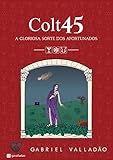 colt 45 kaufen  Colt45: A Gloriosa Sorte dos Afortunados (Portuguese Edition)