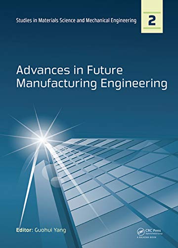 Advances in Future Manufacturing Engineering: Proceedings of the 2014 International Conference on Future Manufacturing Engineering (ICFME 2014), Hong Kong, December 10-11, 2014 (English Edition) - Yang, Guohui