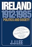 Ireland, 1912-1985: Politics and Society