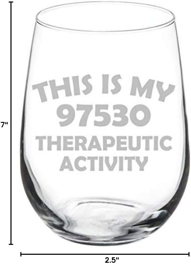 Wine Glass Goblet This Is My 97530 Therapeutic Activity Funny OT PT Occupational Physical Therapist (17 oz Stemless)