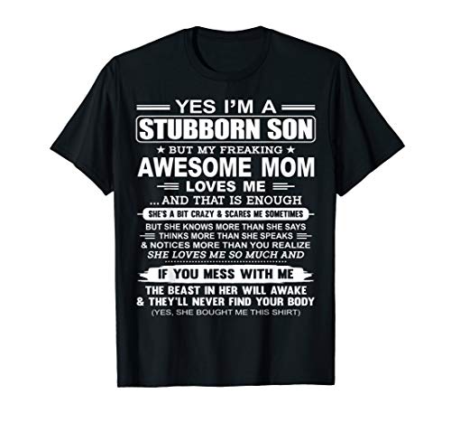I’m A Stubborn Son But My Freaking Awesome Mom Love Me T-Shirt